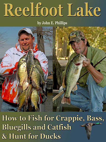 Reelfoot Lake: How to Fish for Crappie, Bass, Bluegills and Catfish & Hunt for Ducks